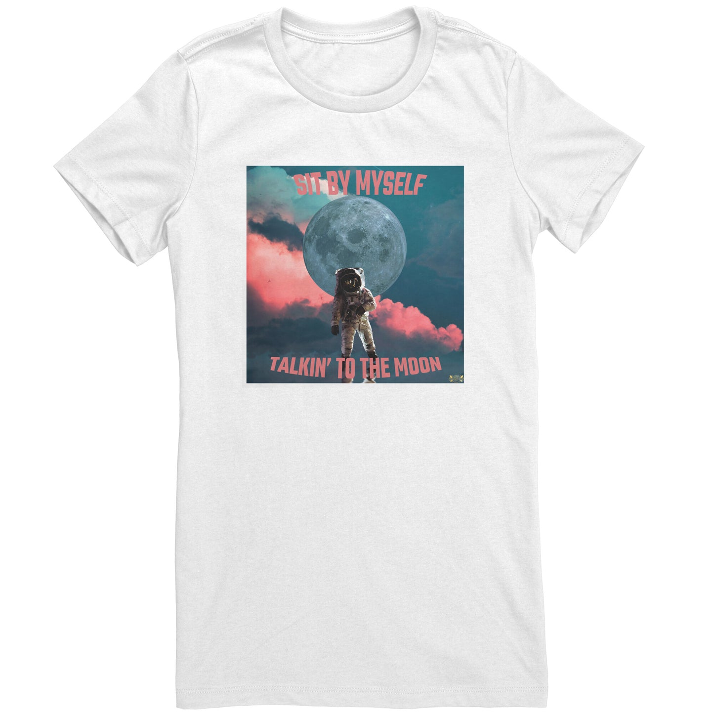 Sit By Myself Talkin' To The Moon Women's T-shirt